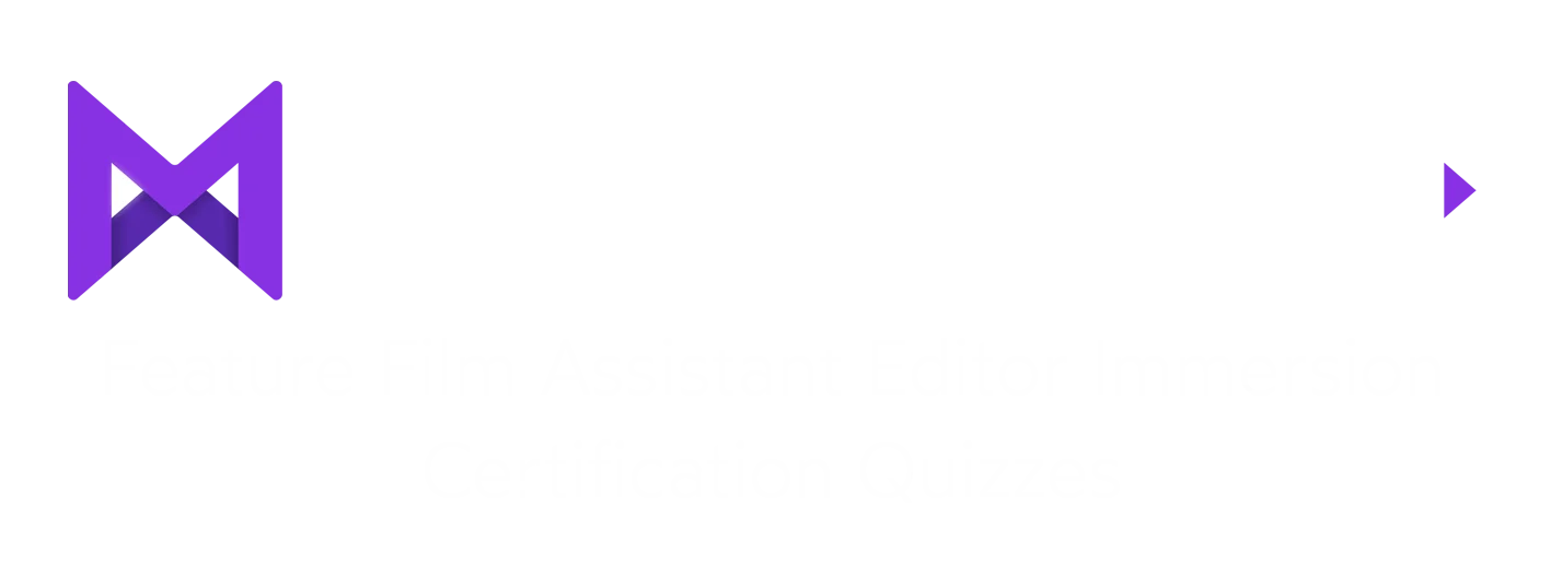 Master The Workflow - Feature Film Assistant Editor Immersion Certification Quizzes